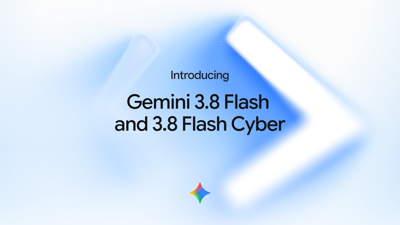 Google lance Gemini 3.8 Flash, un petit modèle fort en code, avec une variante dédiée à la cybersécurité